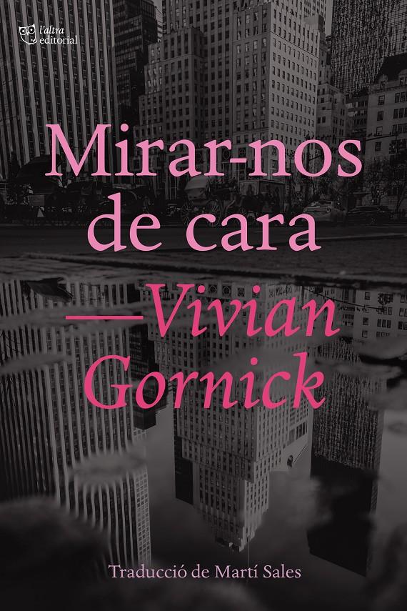 Mirar-nos de cara | 9788412006926 | GORNICK, VIVIAN | Librería Sendak