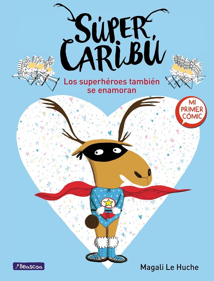 Súper Caribú 1. Los superhéroes también se enamoran | 9788448855277 | Le Huche, Magali | Llibreria Sendak