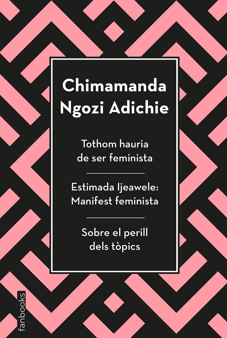 Tothom hauria de ser feminista, Estimada Ijeawele i Sobre el perill dels tòpics | 9788417515829 | Ngozi Adichie, Chimamanda | Librería Sendak