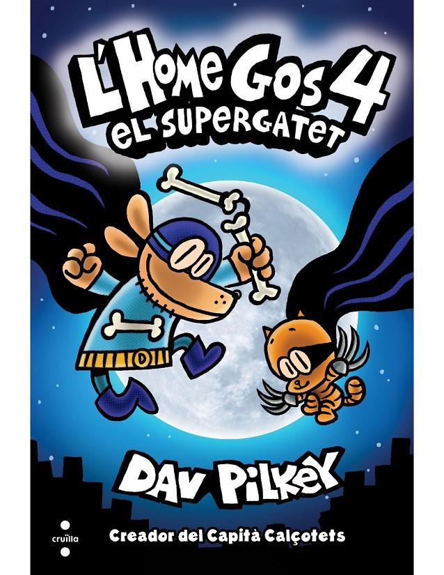 L'Home Gos 4. El supergatet | 9788466147804 | Pilkey, Dav | Llibreria Sendak