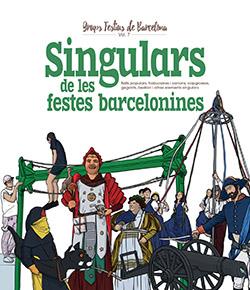 Singulars de les festes barcelonines | 9788417756734 | Cordomí, Xavier/Alonso Crozet, Nico/Juanolo | Llibreria Sendak