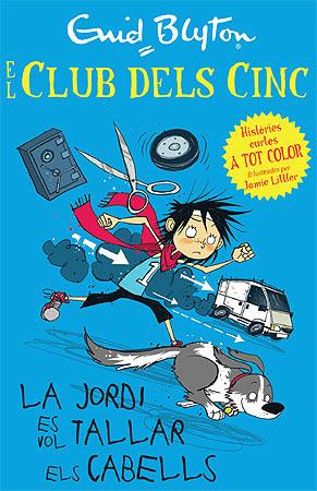 El Club dels Cinc - La Jordi vol tallar-se el cabell | 9788426140944 | Blyton, Enid | Librería Sendak