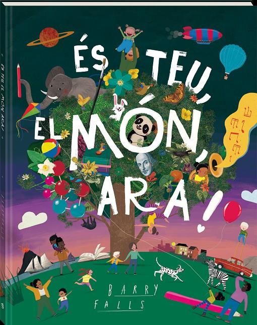 És teu, el món, ara! | 9788418762840 | Falls, Barry | Llibreria Sendak