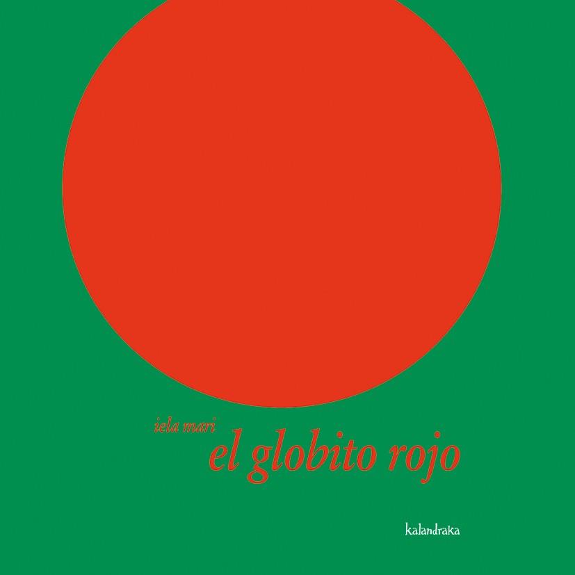 El globito rojo | 9788496388246 | Mari, Iela | Librería Sendak