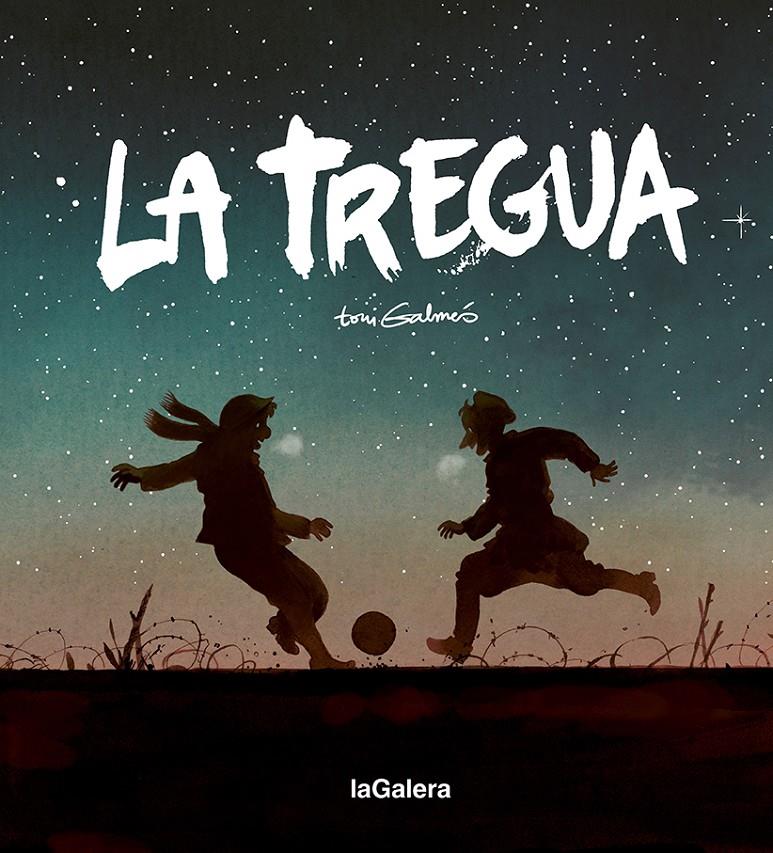 La tregua | 9788424671648 | Galmés, Toni | Llibreria Sendak