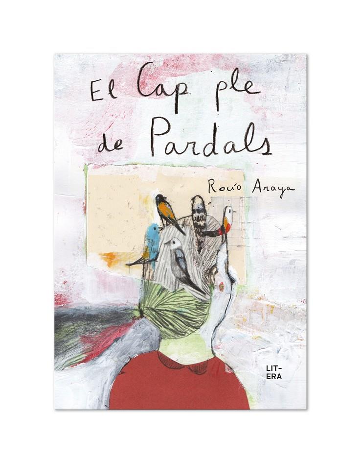 El cap ple de pardals | 9788412163025 | Araya Gutierrez, Rocío | Librería Sendak