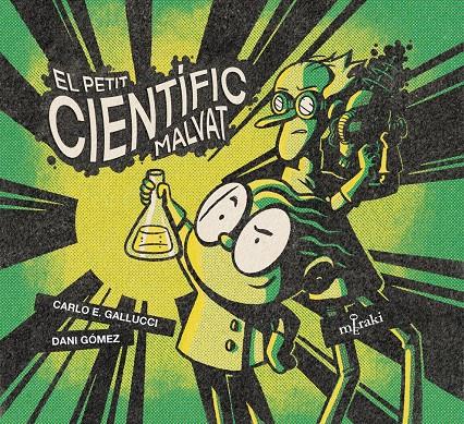 El petit científic malvat | 9788412369212 | Gómez Salamanca, Dani/E. Gallucci, Carlo | Librería Sendak