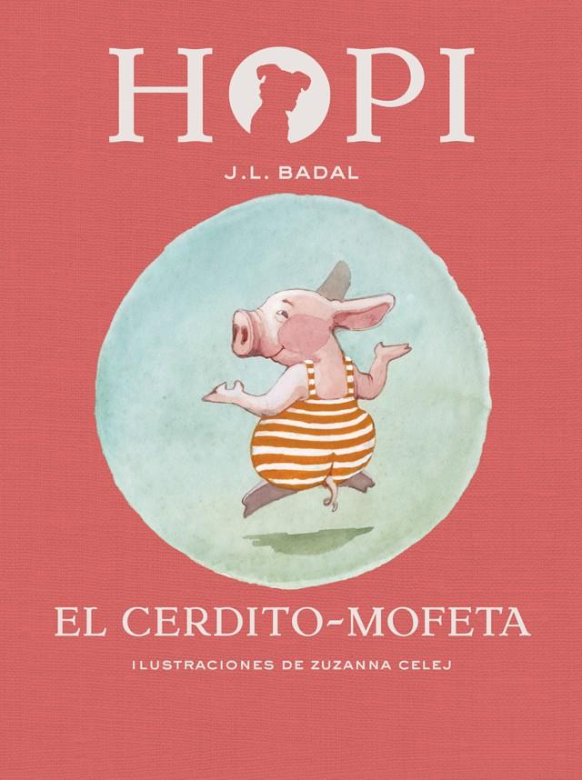 Hopi 5. El cerdito-mofeta | 9788424658465 | Badal, Josep Lluís | Llibreria Sendak