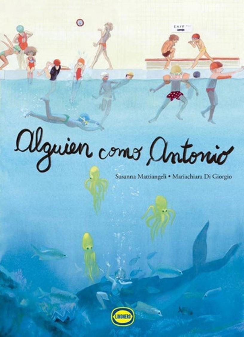 Alguien como Antonio | 9789874707925 | Mattiangeli, Susanna | Llibreria Sendak