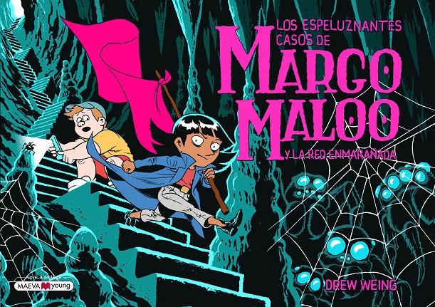 Margo Maloo 3 y la red enmarañada | 9788419110817 | Weing, Drew | Llibreria Sendak