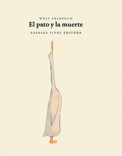 El pato y la muerte | 9788493481186 | Erlbruch, Wolf | Llibreria Sendak