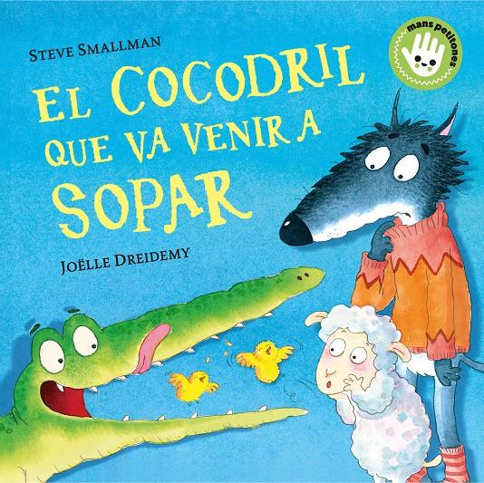 El cocodril que va venir a sopar (cartró) | 9788448858100 | Smallman, Steve/Dreidemy, Joëlle | Llibreria Sendak