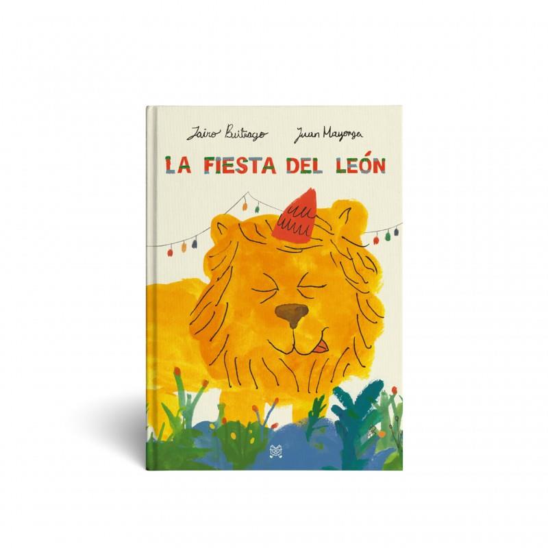 La fiesta del león | 9789878455303 | Buituago, Jairo / Mayorga, Juan | Llibreria Sendak