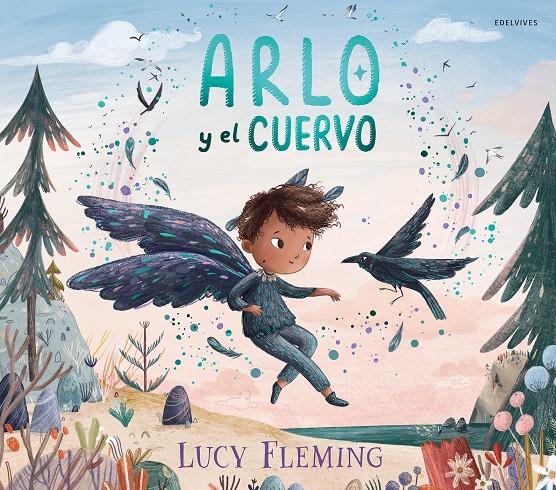 Arlo y el cuervo | 9788414071502 | Fleming, Lucy | Llibreria Sendak