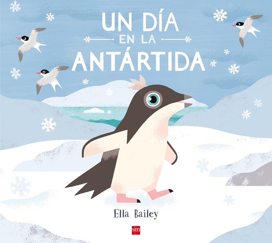 Un día en la Antártida | 9788467585148 | Bailey , Ella | Llibreria Sendak