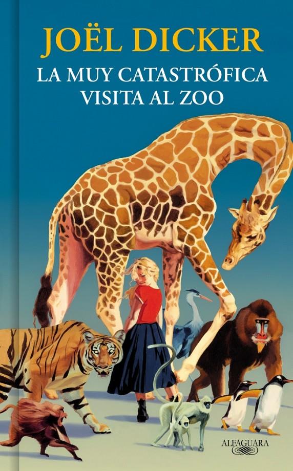 La muy catastrófica visita al zoo | 9791387846893 | Dicker, Joël | Llibreria Sendak