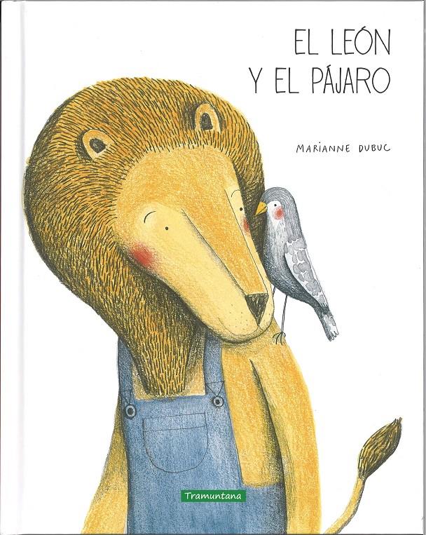 El león y el pájaro | 9788494182570 | Dubuc, Marianne | Llibreria Sendak