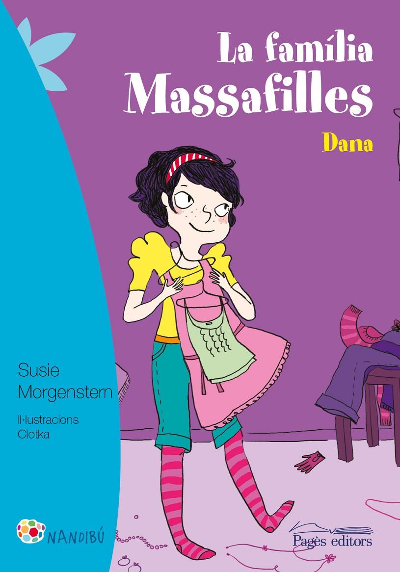 La família Massafilles. Dana | 9788499757940 | Morgenstern, Susie/Clotka | Librería Sendak
