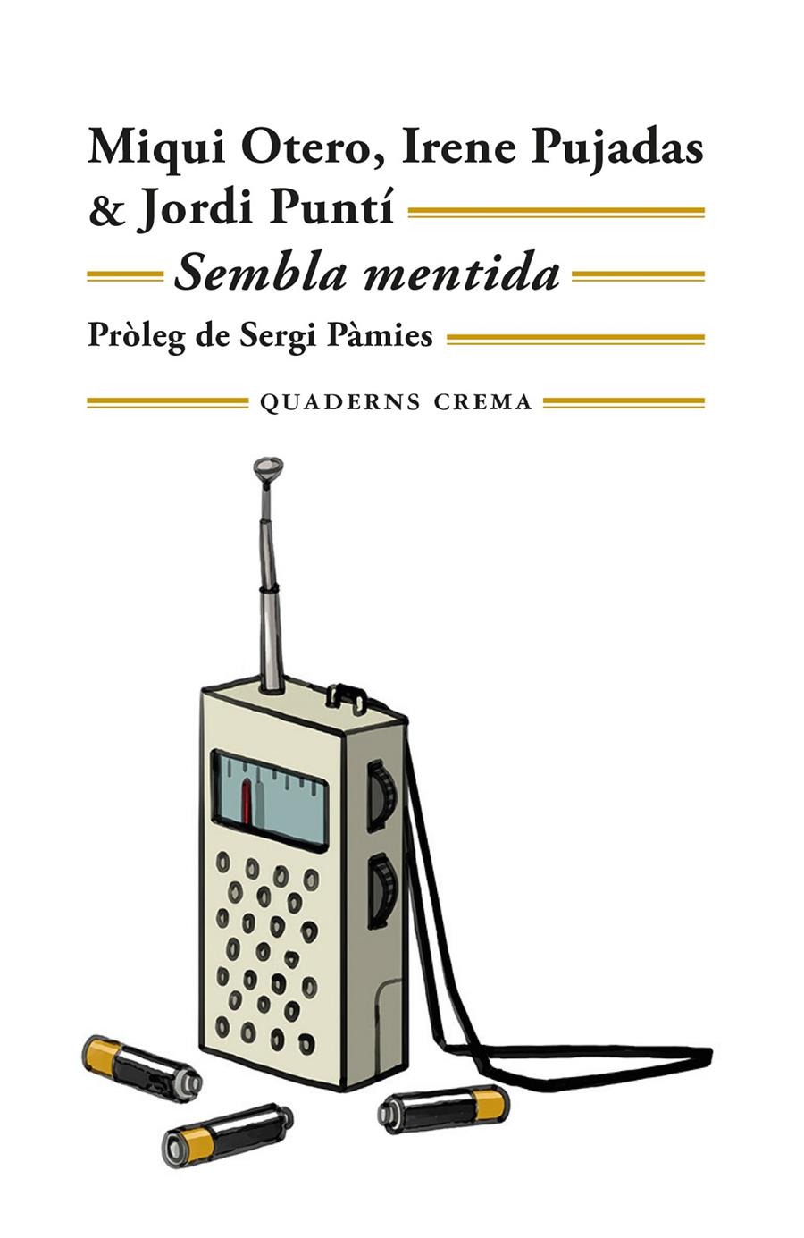 Sembla mentida | 9788477277187 | Otero, Miqui/Pujadas, Irene/Puntí, Jordi | Llibreria Sendak