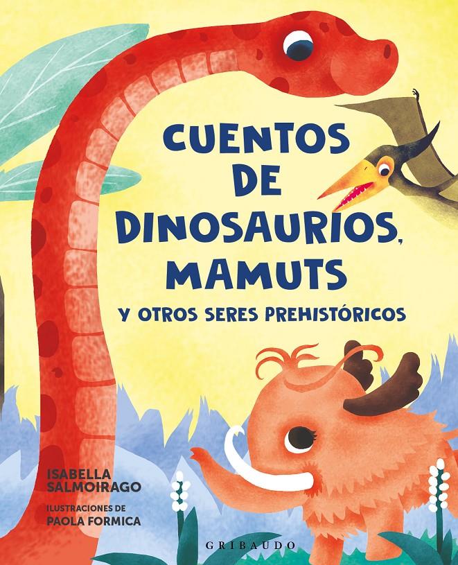 Cuentos de dinosaurios, mamuts y otros seres prehistóricos | 9788412901153 | Salmoirago, Isabella | Llibreria Sendak