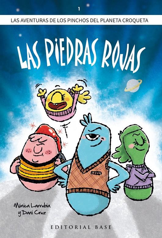 Los Pinchos del planeta Croqueta. 1. Las piedras rojas | 9788417760779 | Larrubia Manzanares, Mónica/Cruz Ruiz, Dani | Llibreria Sendak