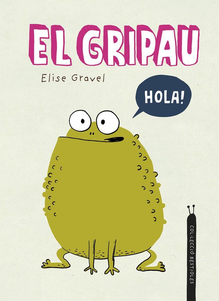 El gripau | 9788419253507 | Gravel, Elise | Llibreria Sendak