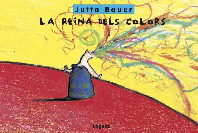 La reina dels colors | 9788494818356 | Bauer, Jutta | Librería Sendak