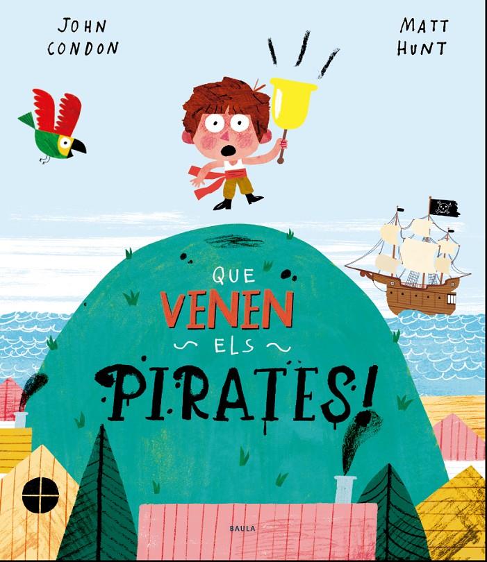 Que venen els pirates! | 9788447940165 | Condon, John | Llibreria Sendak