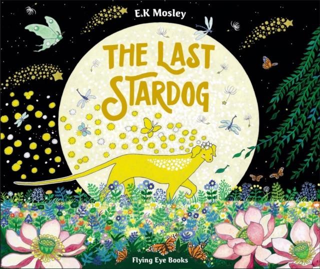 The Last Stardog | 9781838741068 | Mosley, E.K. | Llibreria Sendak