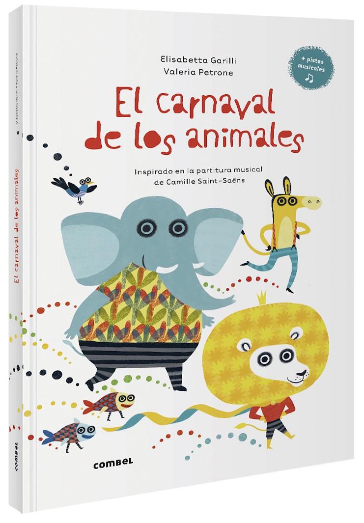 El carnaval de los animales | 9788491016021 | Garilli, Elisabetta | Llibreria Sendak