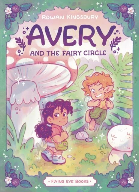 Avery and the Fairy Circle | 9781838741983 | Kingsbury, Rowan | Llibreria Sendak