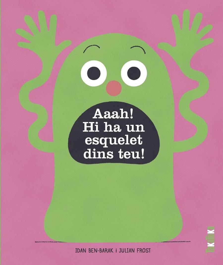 Aaah! Hi ha un esquelet a dins teu! | 9788418821363 | Ben-Barak, Idan | Llibreria Sendak