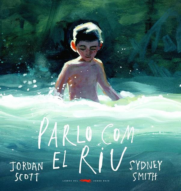 Parlo com el riu | 9788412270419 | Scott, Jordan | Llibreria Sendak