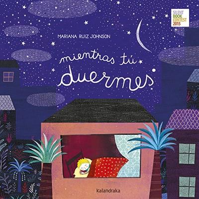 Mientras tú duermes | 9788413430010 | Mariana Ruiz Johnson | Llibreria Sendak