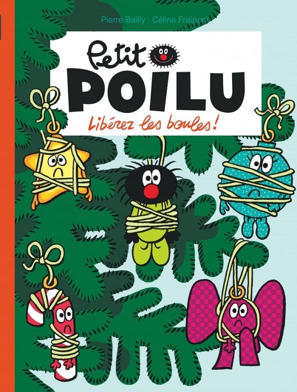 Petit Poilu 30 - Libérez les boules! | 9782808505222 | Bailly, Pierre / Fraipont, Céline | Llibreria Sendak