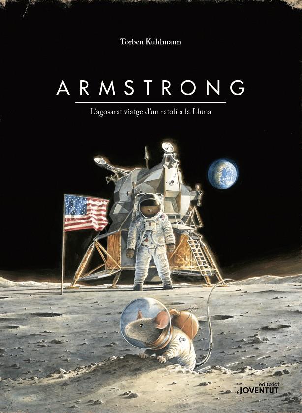 Armstrong. L'agosarat viatge d'un ratolí a la Lluna (Edició especial) | 9788426145895 | Kulhmann, Torben | Llibreria Sendak