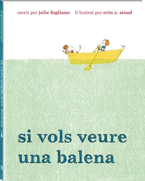 Si vols veure una balena | 9788494313035 | Fogliano, Julie | Librería Sendak
