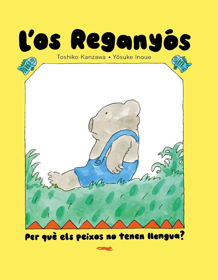 L'os Reganyós. Per què els peixos no tenen llengua? | 9788412970067 | Toshiko Kanzawa | Librería Sendak