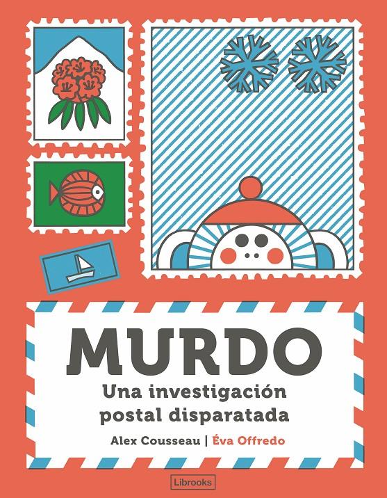 Murdo. Una investigación postal disparatada | 9788412921793 | Cousseau, Alex | Llibreria Sendak