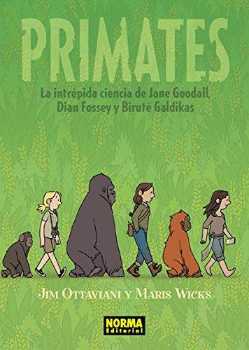 Primates. La intrépida ciencia de Jane Goodall, Dian Fossey y Biruté Galdikas | 9788467918243 | Ottaviani, Jim/Wicks, Maris | Llibreria Sendak