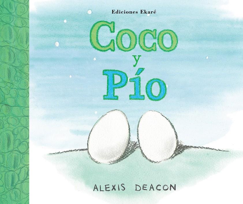 Coco y Pío | 9788493913854 | Alexis Deacon | Librería Sendak