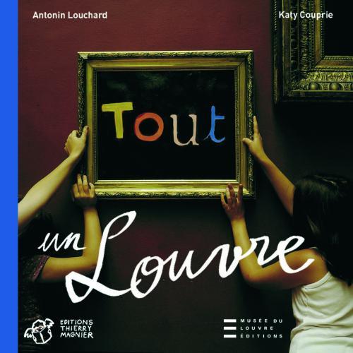 Tout un Louvre | 9782844203861 | Couprie, Katy | Librería Sendak