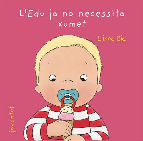 L'Edu ja no necessita el xumet | 9788426137982 | Bie, Linne | Llibreria Sendak