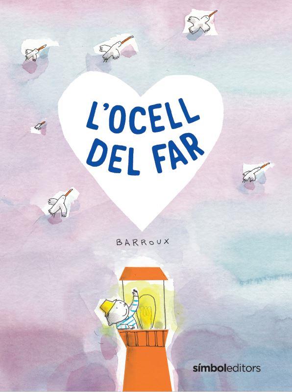 L'ocell del far | 9788418696411 | Barroux | Librería Sendak