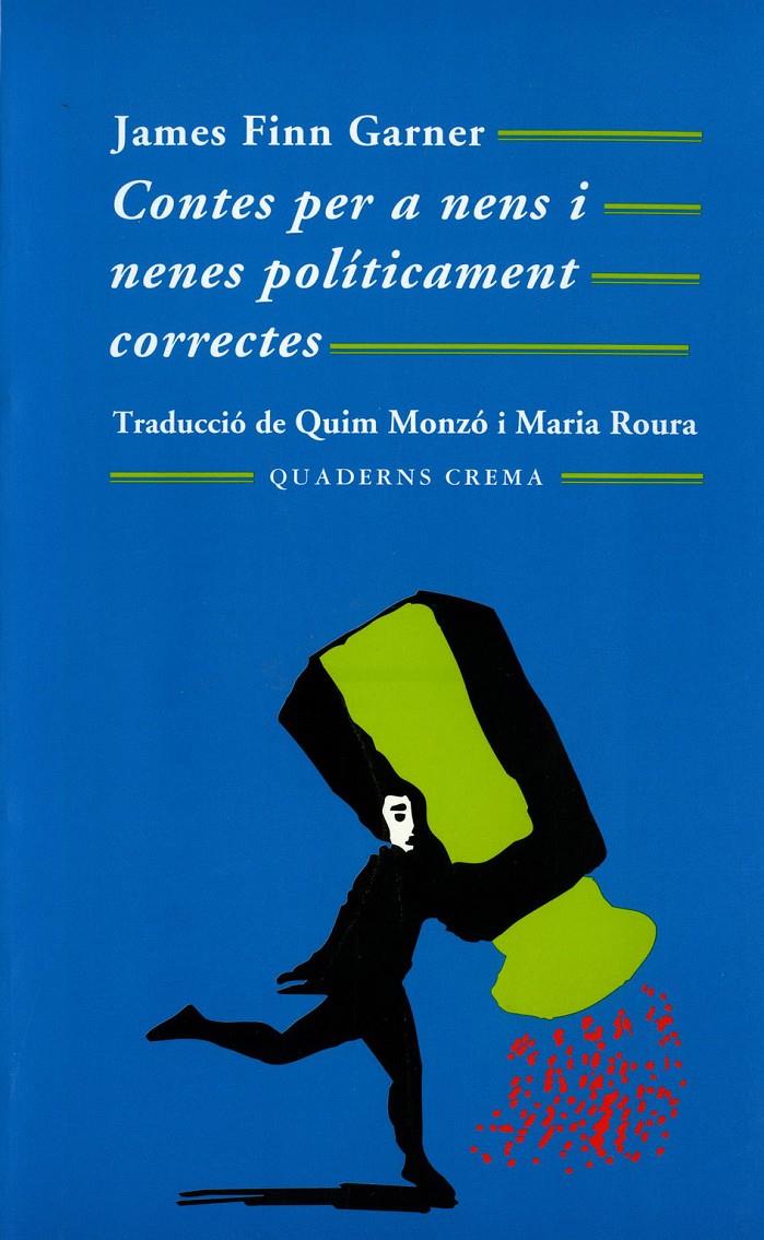 Contes per a nens i nenes políticament correctes | 9788477271536 | Finn Garner, James | Llibreria Sendak