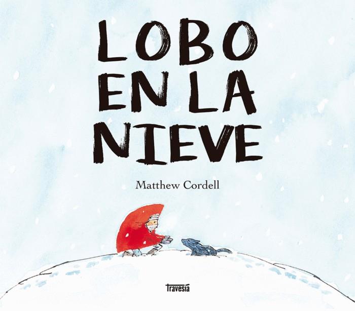 Lobo en la nieve | 9786075840093 | Cordell, Matthew | Llibreria Sendak