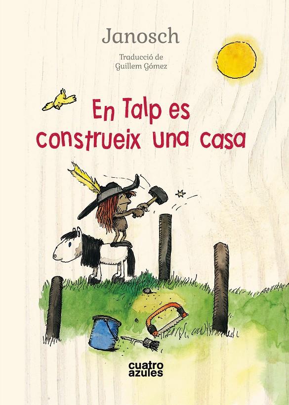 En Talp es construeix una casa | 9788494724572 | Janosch | Librería Sendak