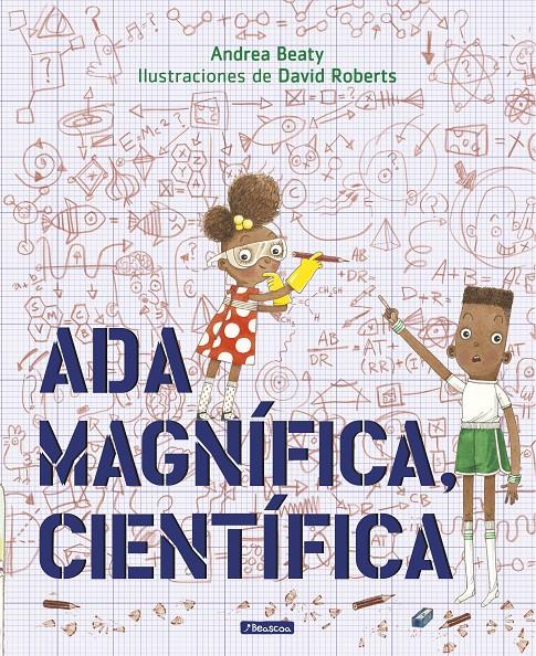 Ada Magnífica, científica | 9788448849665 | Andrea Beaty/David Roberts | Librería Sendak