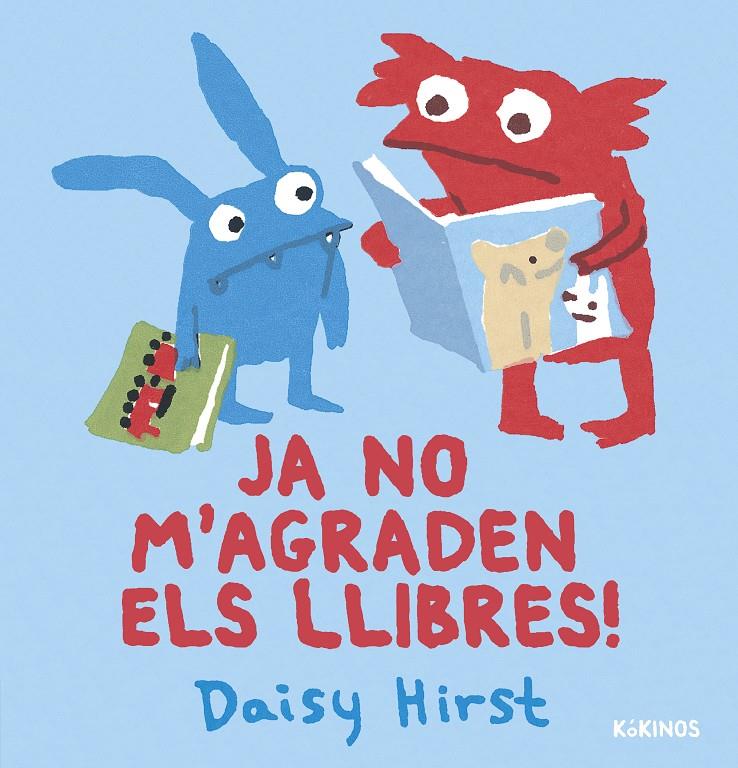 Ja no m'agraden els llibres | 9788419475459 | Hirst, Daisy | Llibreria Sendak