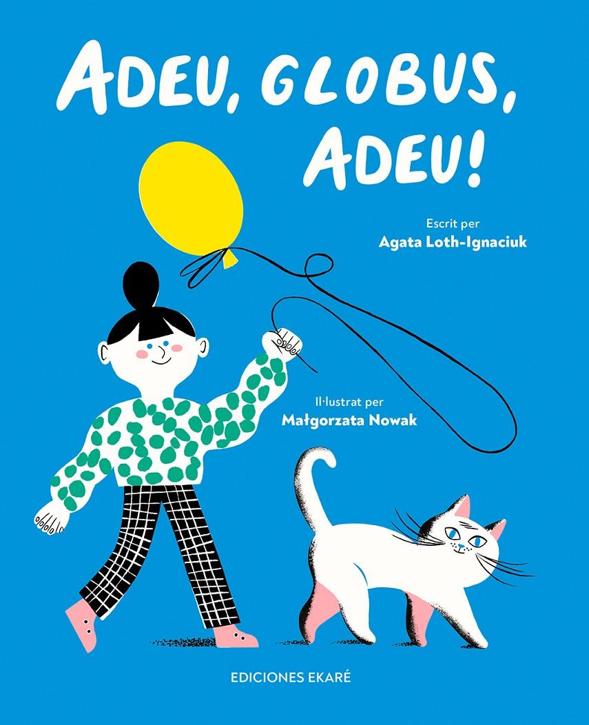 Adeu, globus, adeu! | 9788412811896 | Agata Loth-Ignaciuk | Librería Sendak